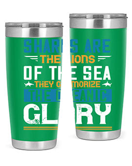 Sharks are the lions of the seaThey glamorize the oceanic glory Style 30#- shark  fish- Tumbler