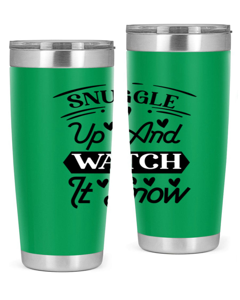 Snuggle Up And Watch It Snow 379#- winter- Tumbler