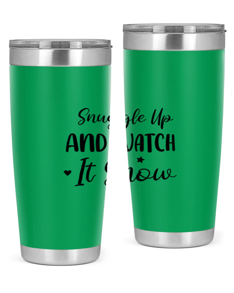 Snuggle Up And Watch It Snow 383#- winter- Tumbler