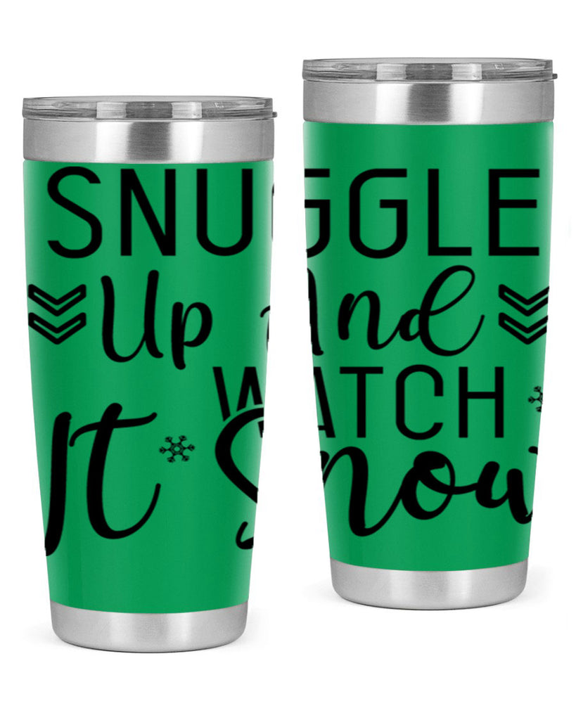 Snuggle Up And Watch It Snow384#- winter- Tumbler