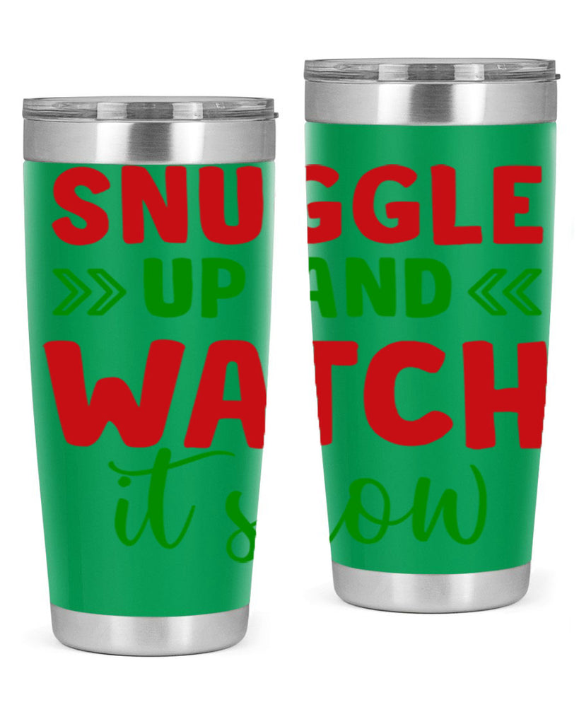 Snuggle Up and Watch It Snow 380#- winter- Tumbler
