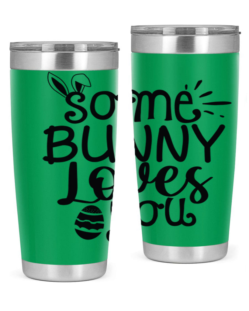 Some bunny loves you  404#- spring- Tumbler