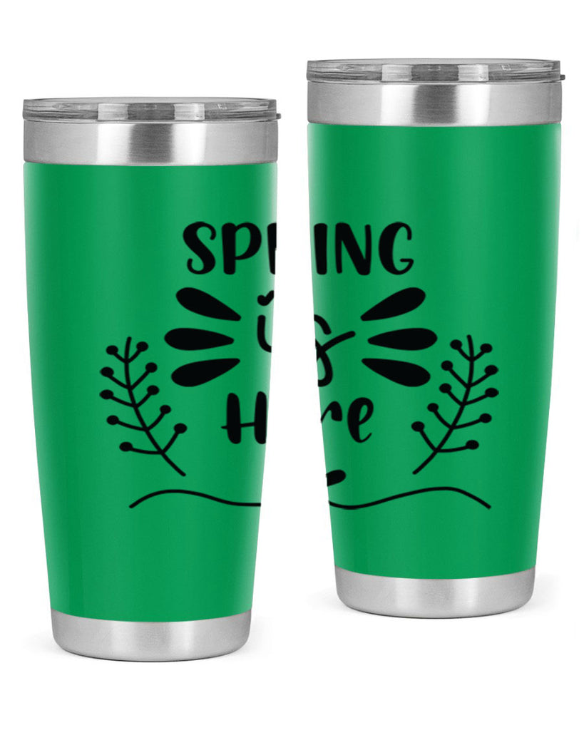 Spring is Here 445#- spring- Tumbler