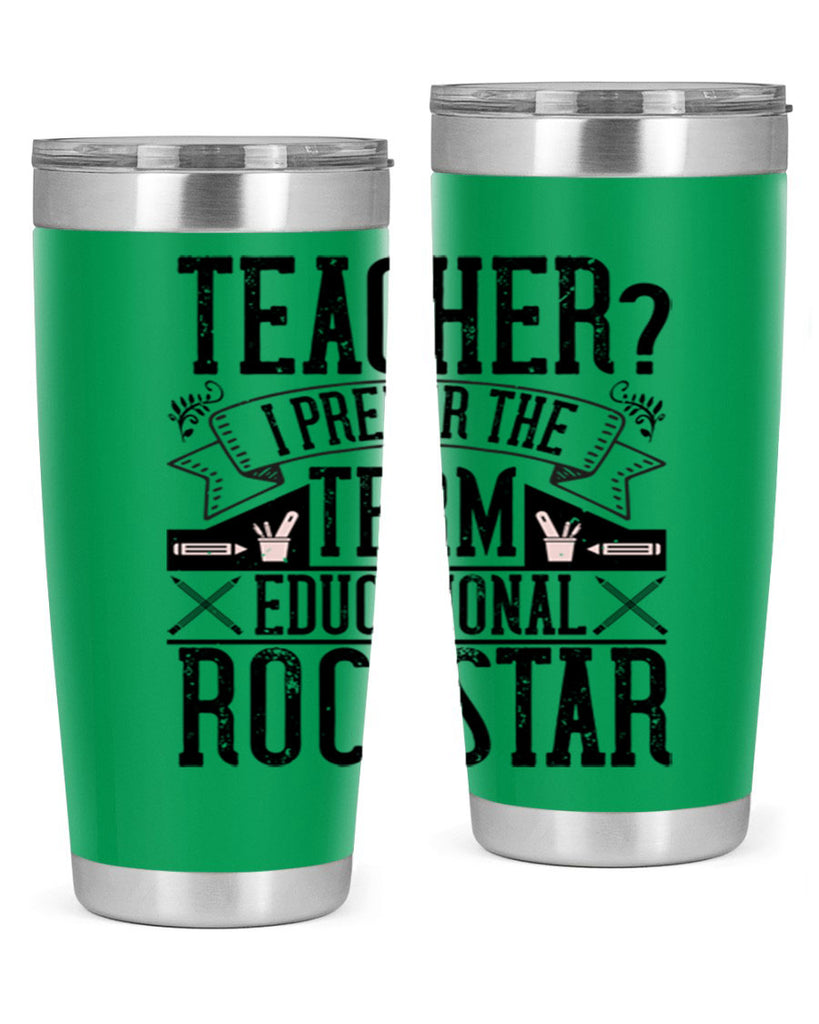 Teacherprefer the term educational rock star Style 13#- teacher- tumbler