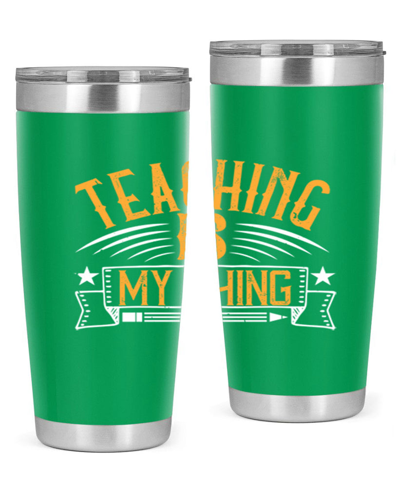 Teaching Is My Thing Style 9#- teacher- tumbler