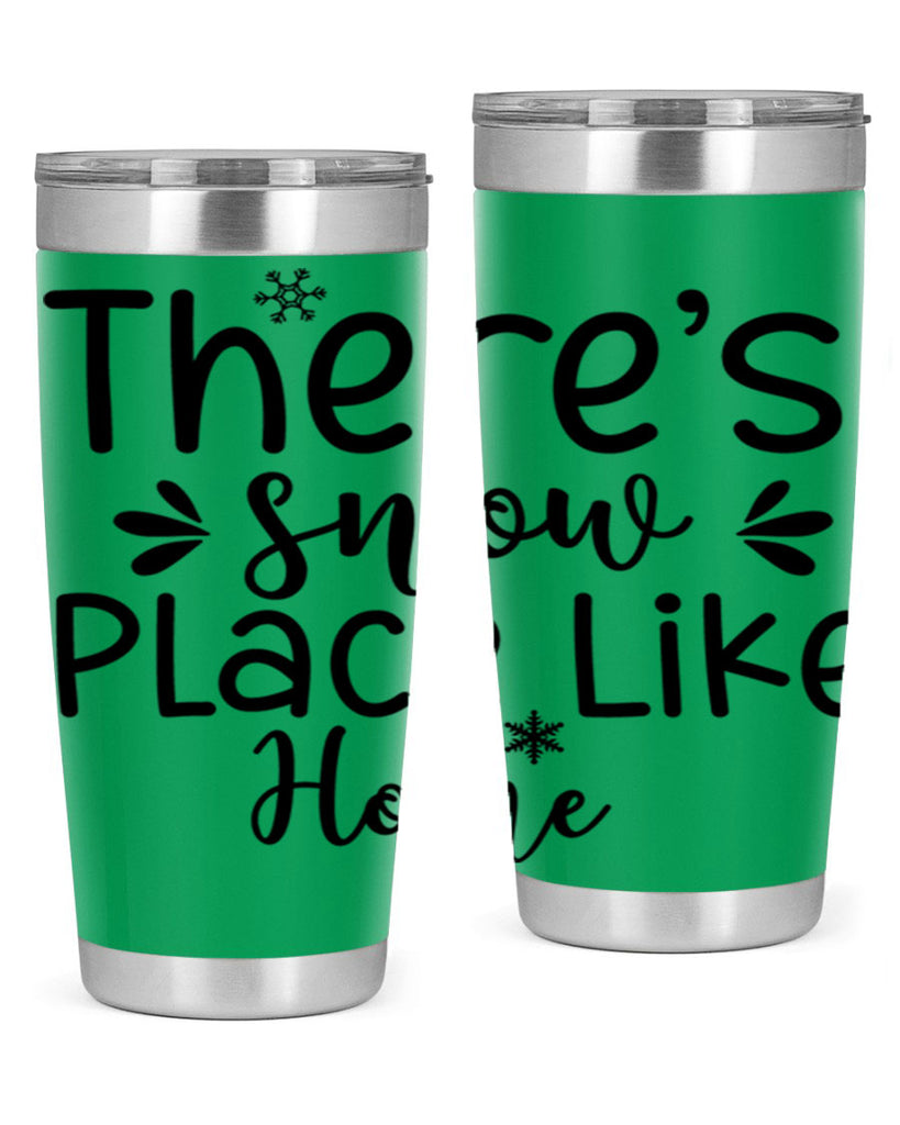Theres Snow Place Like Home410#- winter- Tumbler