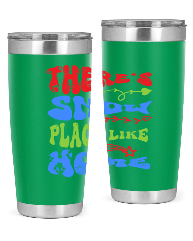 Theres snow place like home 409#- winter- Tumbler