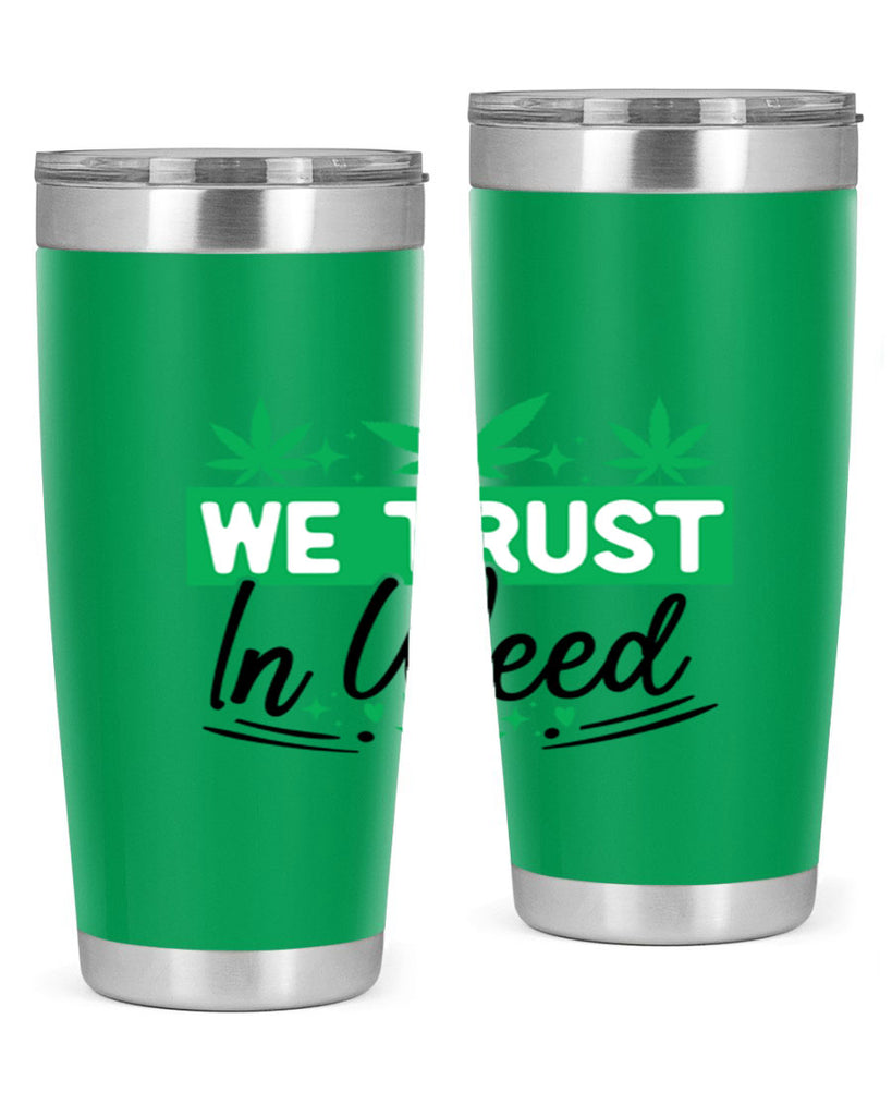 We Trust in weed 277#- marijuana- Tumbler