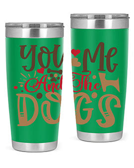 You Me And The Dogs Style 52#- dog- Tumbler