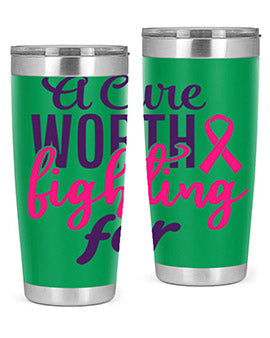 a cure worth fighting for Style 17#- breast cancer- Tumbler