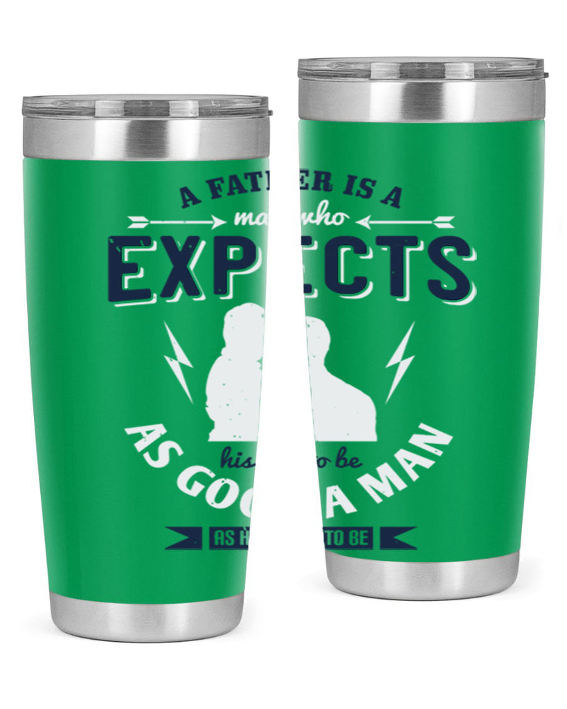 a father is a man who 135#- fathers day- Tumbler