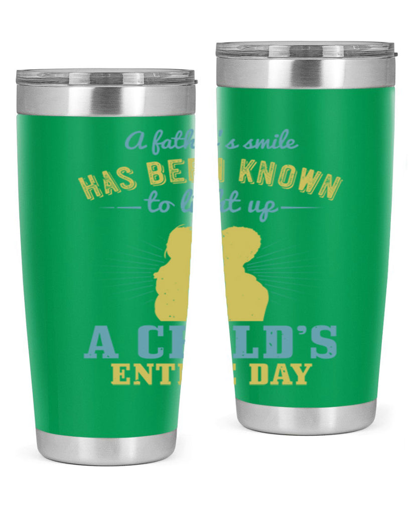 a father’s smile has been 122#- fathers day- Tumbler