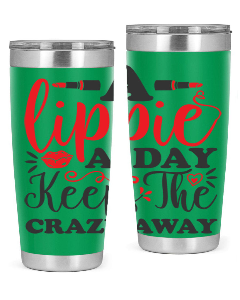a lippie a day keeps the crazyaway Style 166#- make up- Tumbler