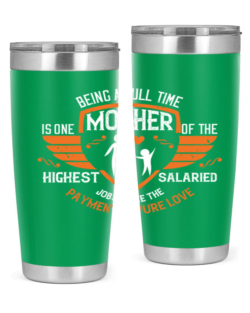 being a fulltime mother 86#- mothers day- Tumbler