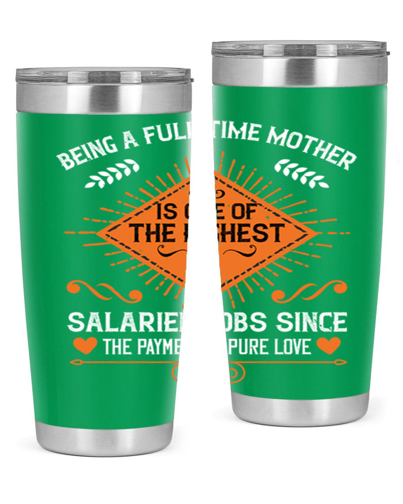 being a fulltime mother is 84#- mothers day- Tumbler