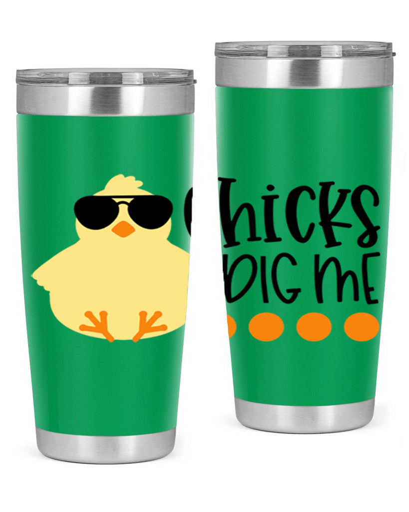 chicks dig me 65#- easter- Tumbler