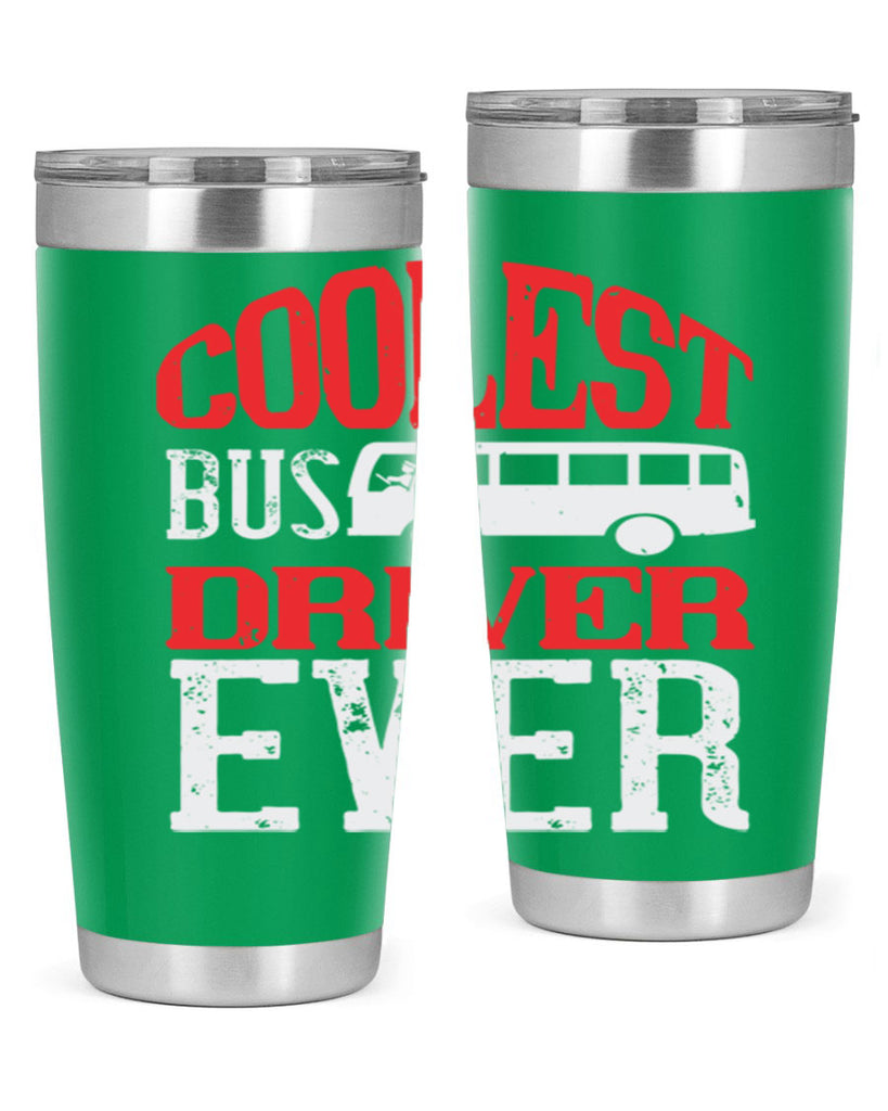 coolest bus driver ever Style 38#- bus driver- tumbler