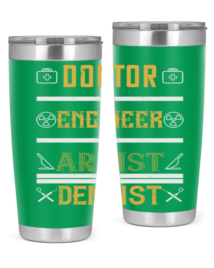 doctor engineer artist dentist Style 43#- dentist- tumbler