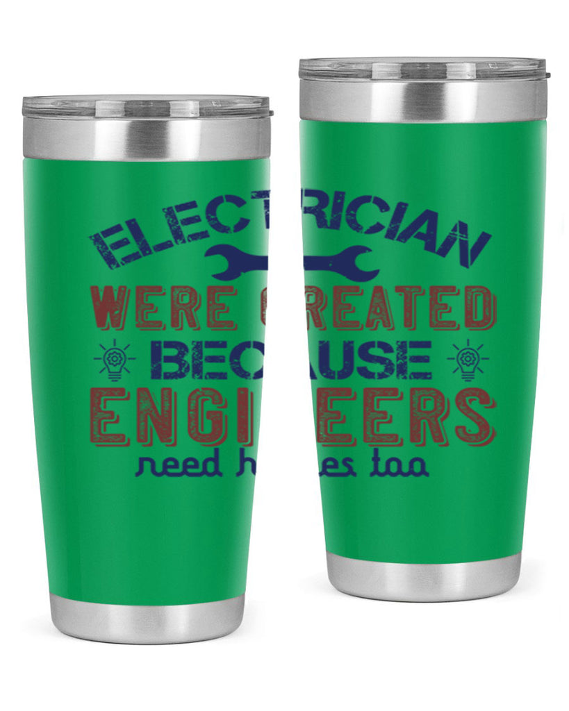 electrician were created because engineers need heroes too Style 67#- engineer- tumbler