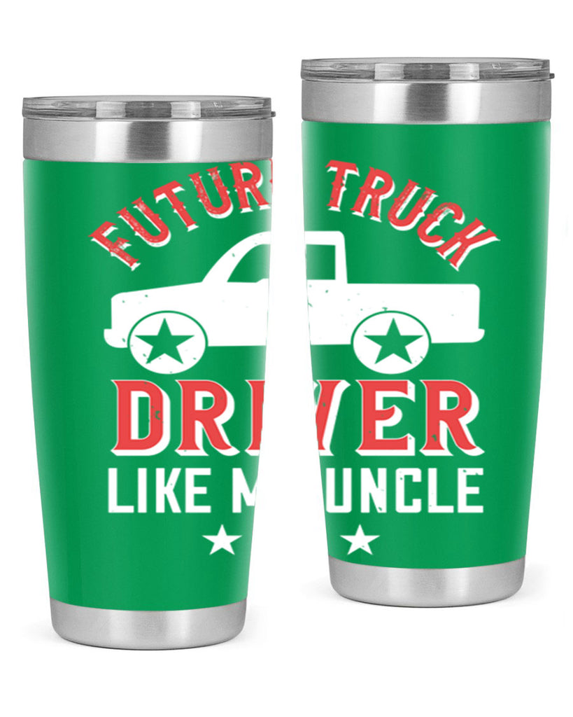 future truck driver like me uncle Style 49#- truck driver- tumbler