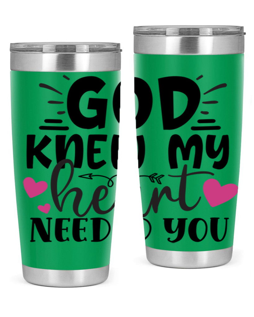 god knew my heart needed you Style 264#- baby- tumbler