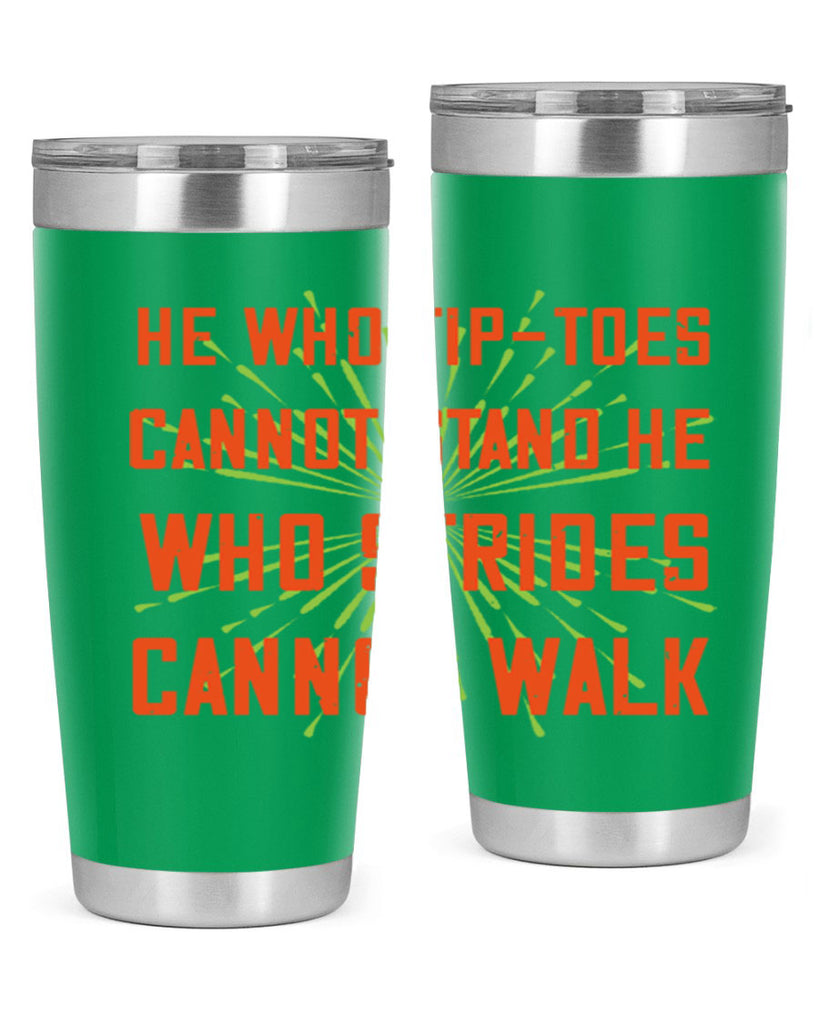 he who tiptoes cannot stand he who strides cannot walk 83#- walking- Tumbler