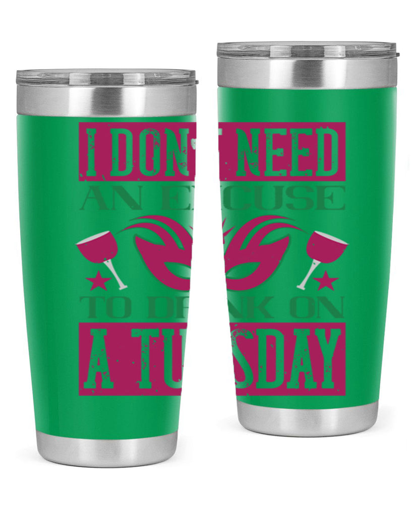 i dont need an excuse to drink on a tuesday 68#- mardi gras- Tumbler