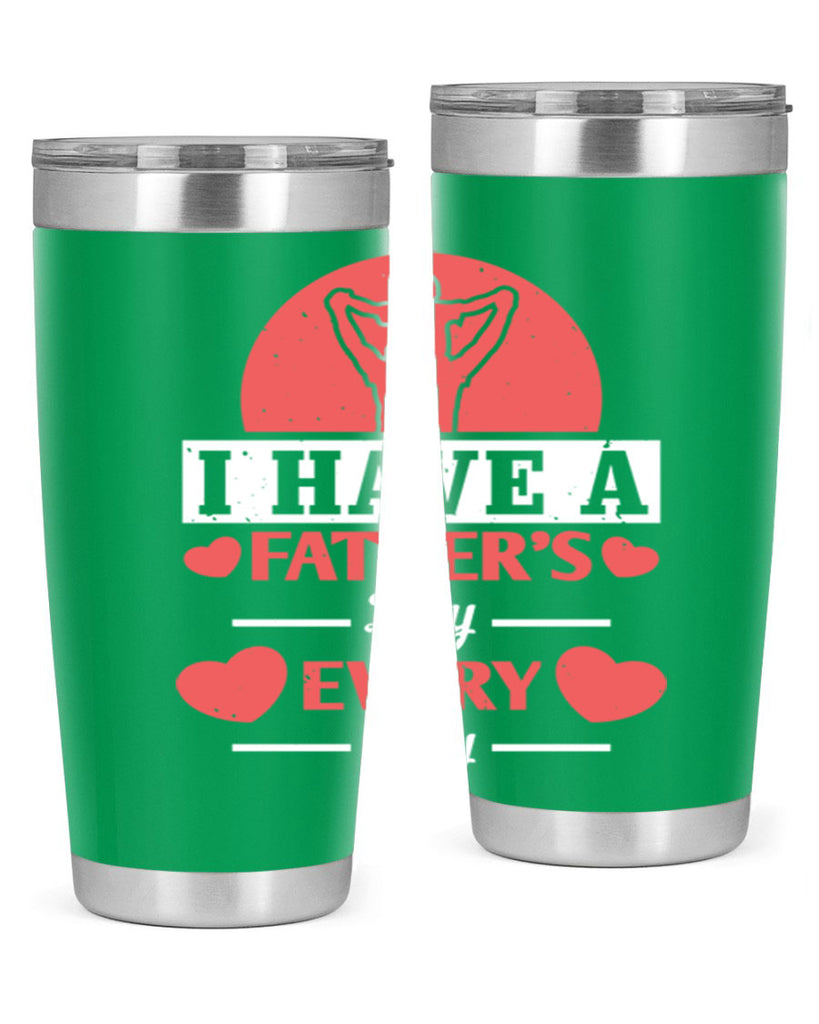 i have a fathers day every day 248#- fathers day- Tumbler