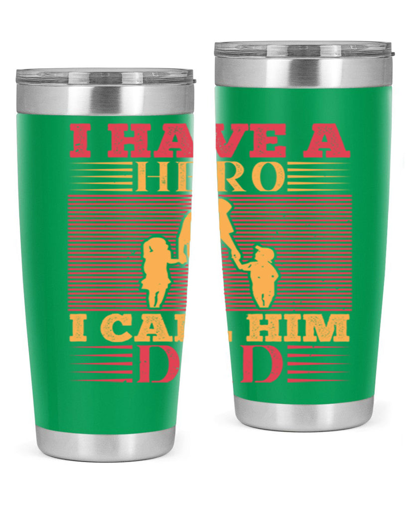 i have a hero i call him dad 198#- fathers day- Tumbler