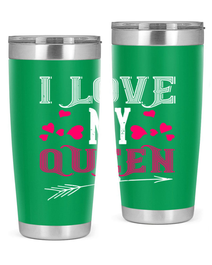 i love my queen 53#- valentines day- Tumbler