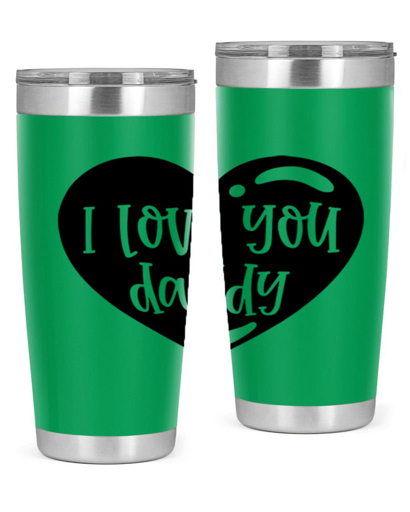 i love you daddy 40#- fathers day- Tumbler