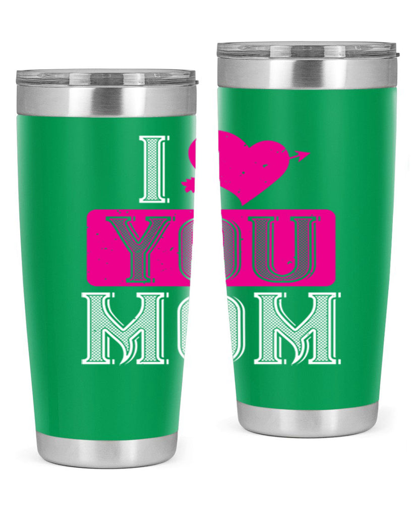 i love your mom 50#- valentines day- Tumbler