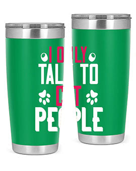 i only talk to cat people Style 58#- cat- Tumbler
