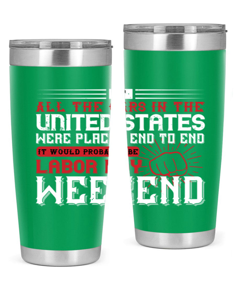if all the cars in the united states were placed end to end 35#- labor day- Tumbler