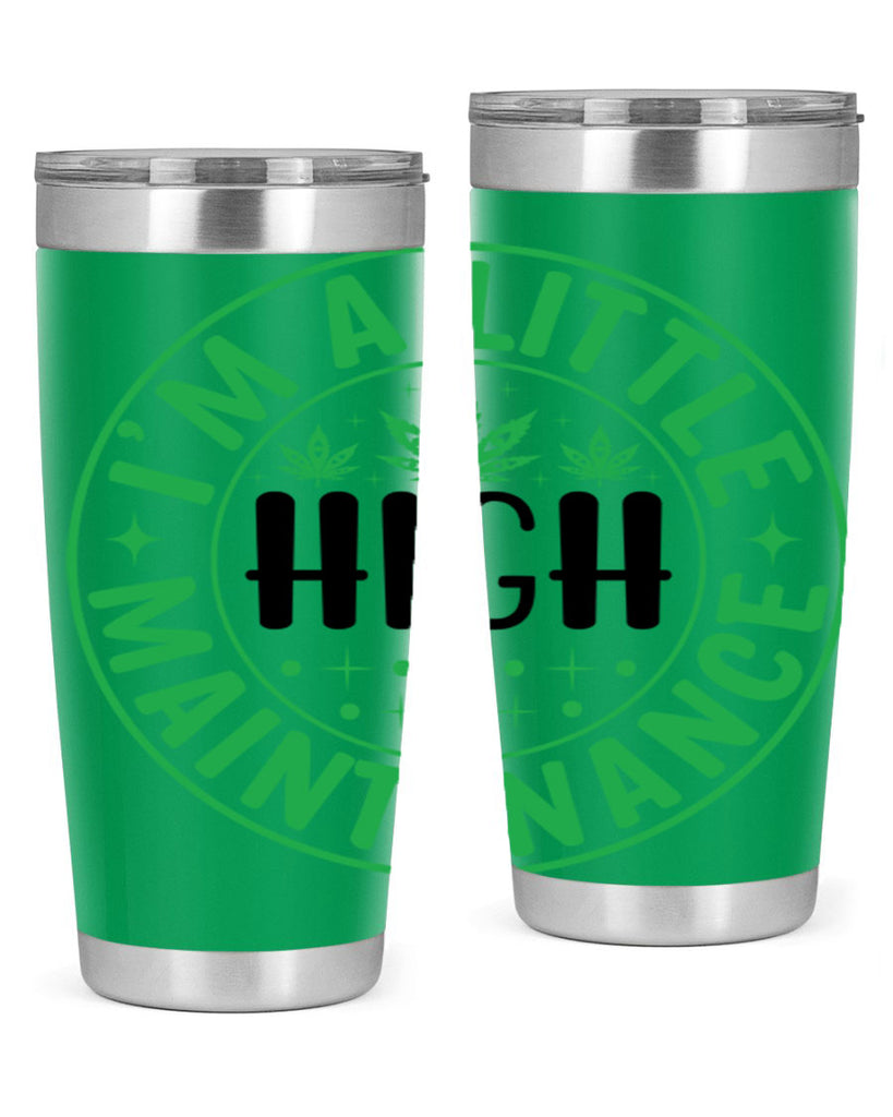 im a little high maintenance 146#- marijuana- Tumbler