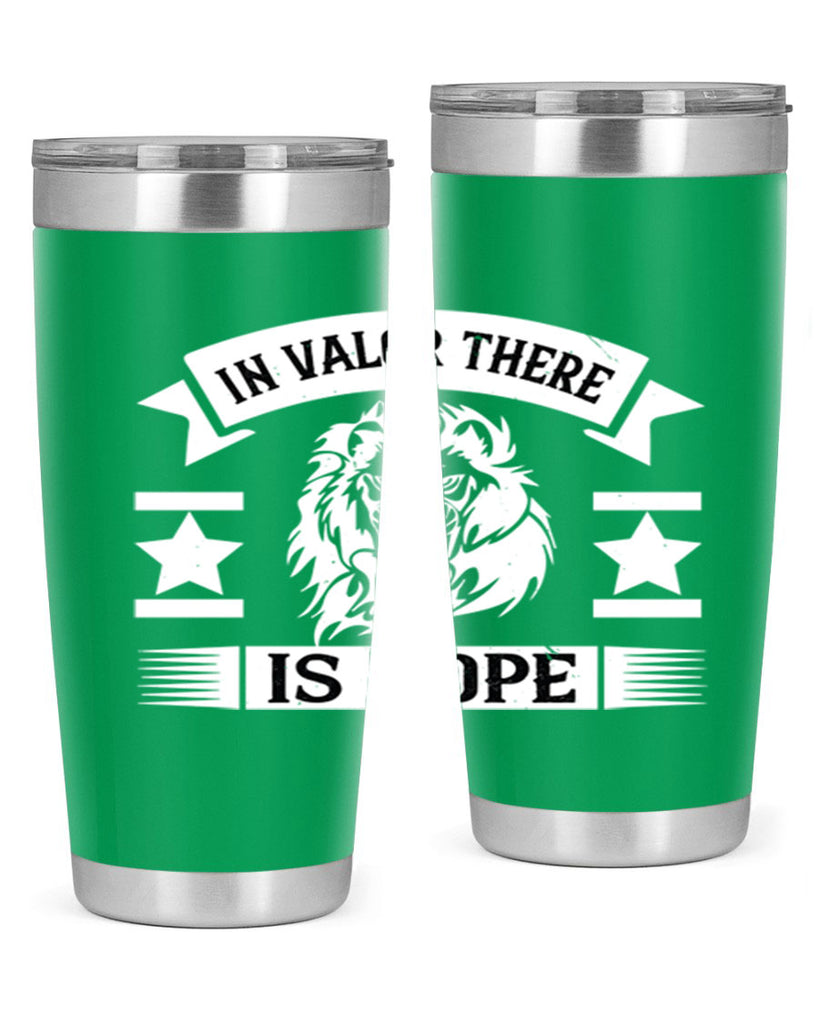 in valor there is hope 56#- Veterns Day- Tumbler