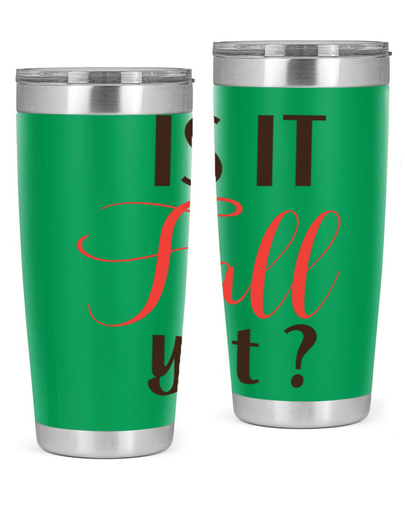 is it fall yet 354#- fall- Tumbler