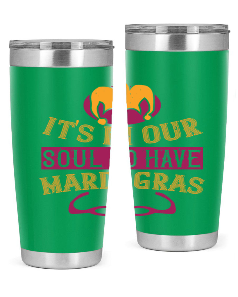 its in our soul to have mardi gras 65#- mardi gras- Tumbler