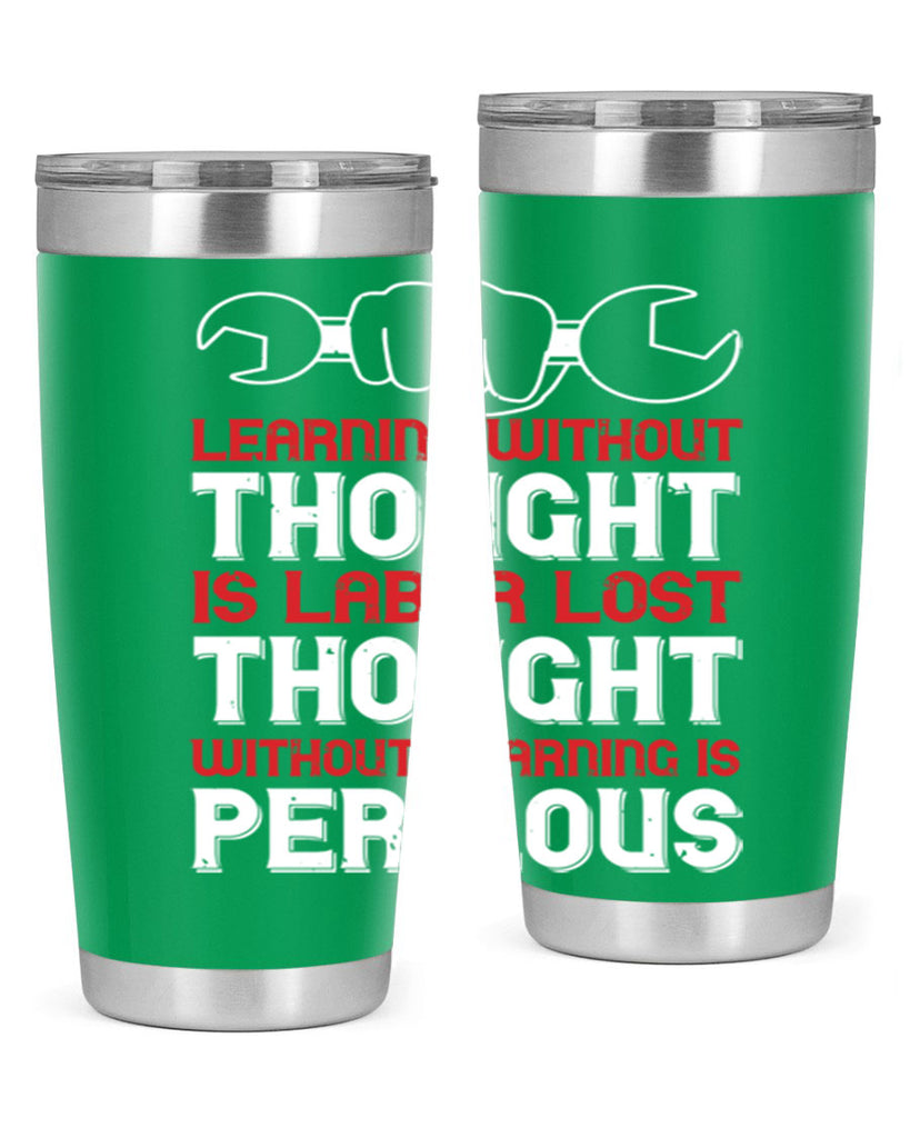 learning without thought is labor lost thought without learning is perilous 26#- labor day- Tumbler