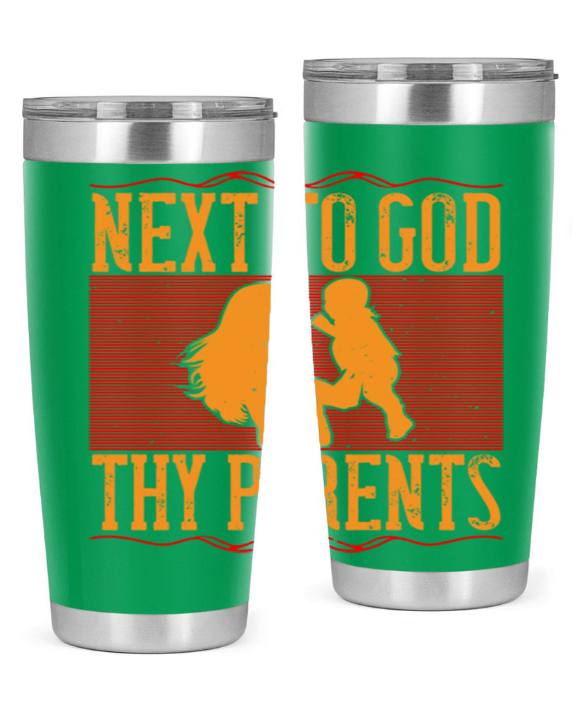 next to god thy parents 35#- Parents Day- Tumbler