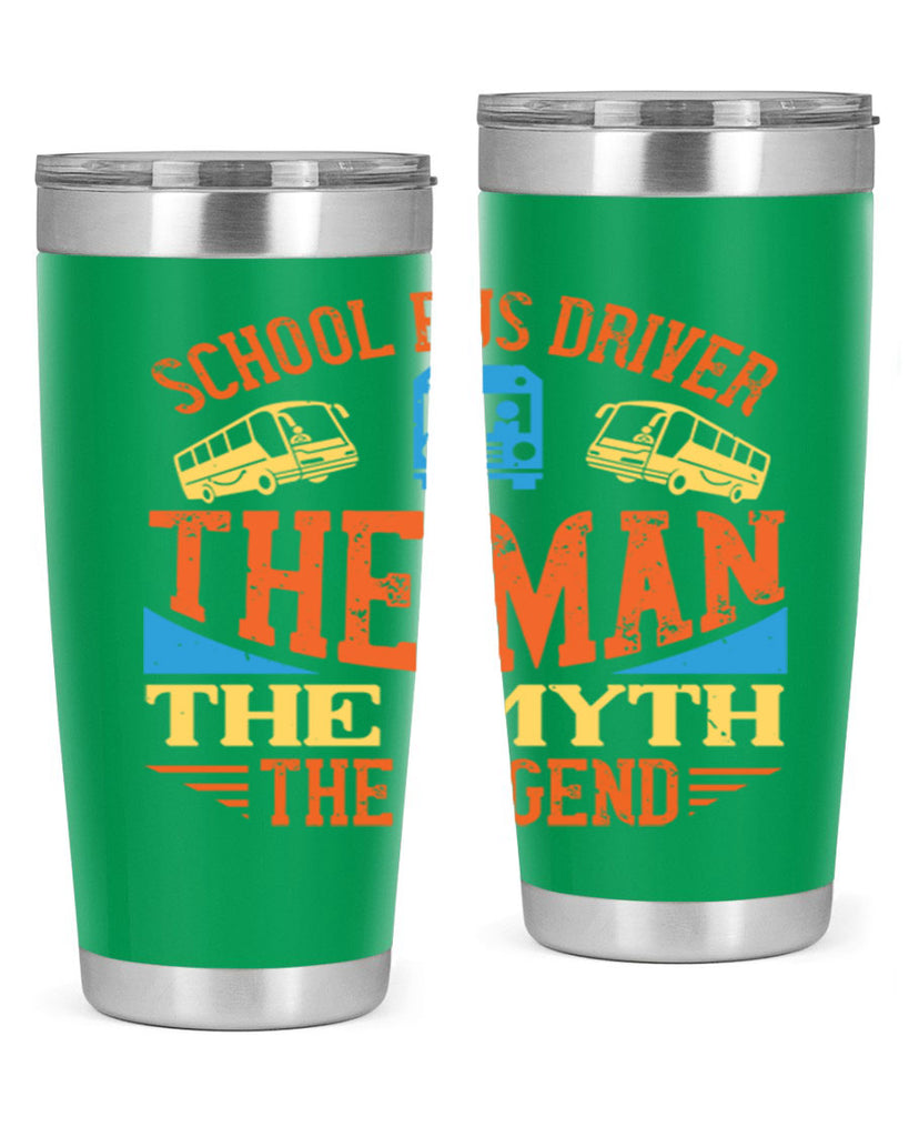 school bus driver the man the myth the legend Style 18#- bus driver- tumbler