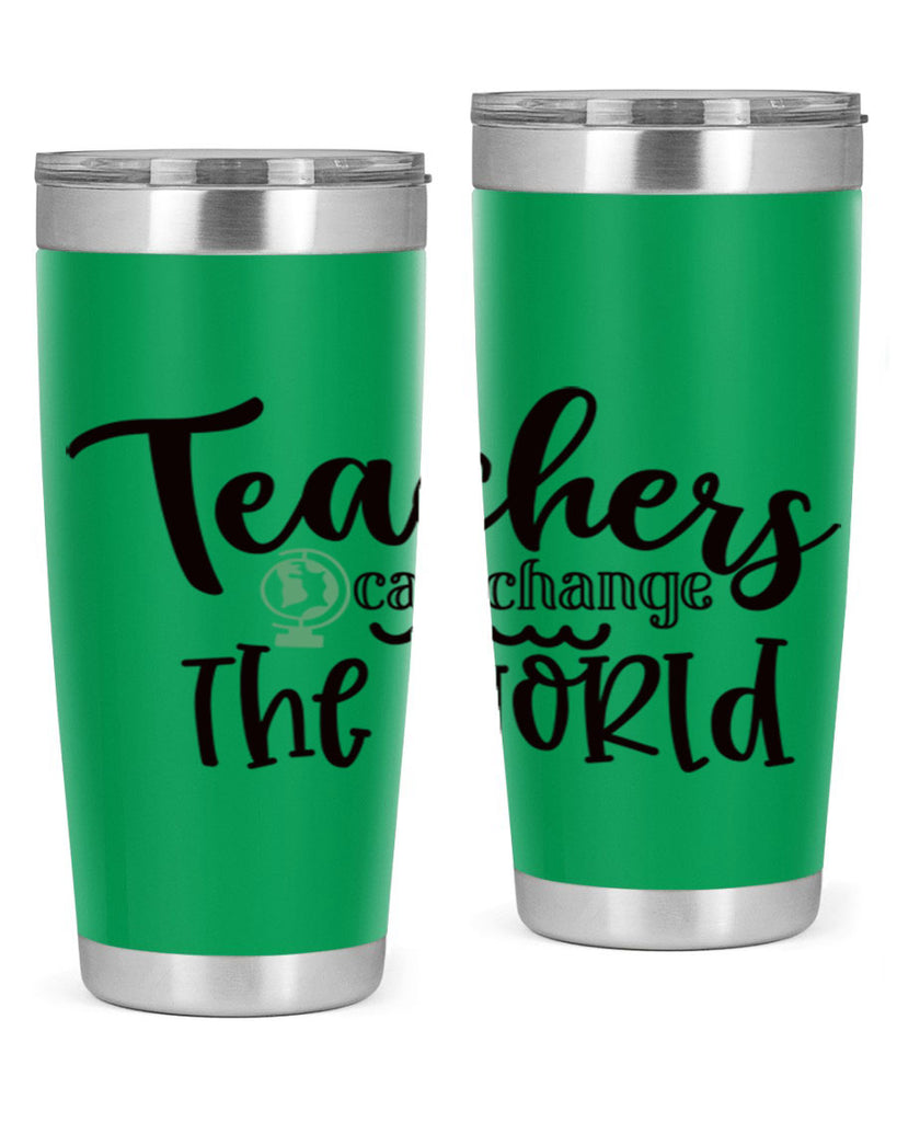 teachers can change the world Style 135#- teacher- tumbler