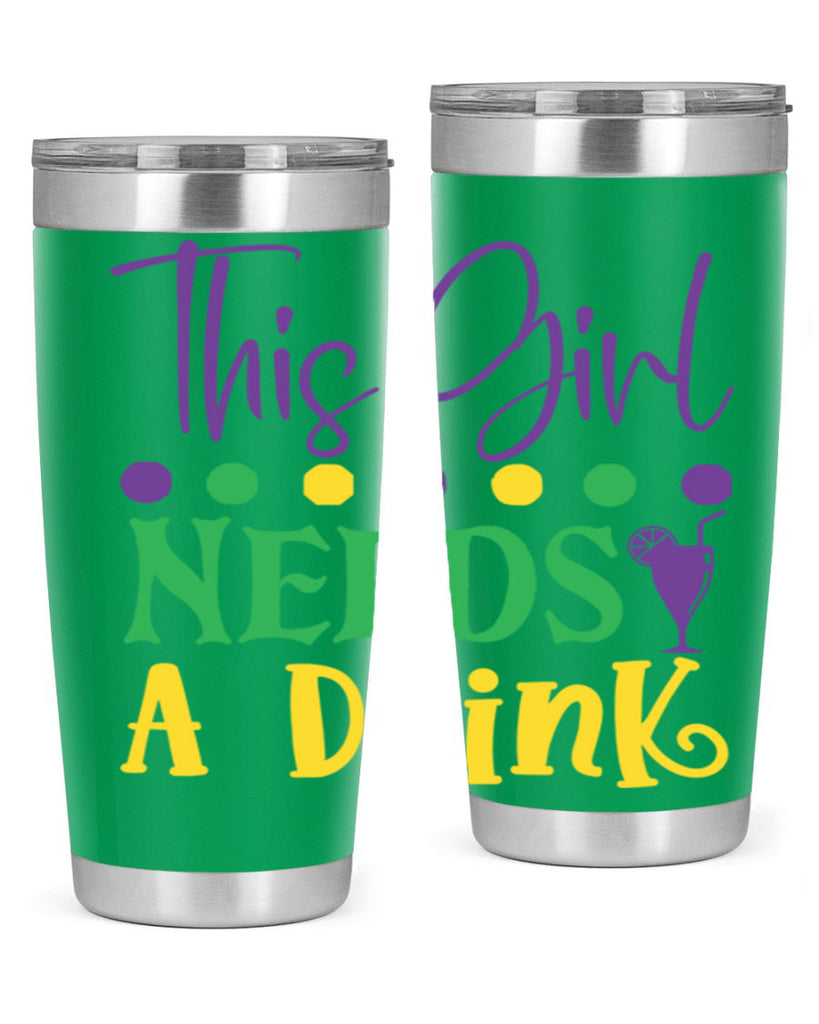 this girl needs a drink 74#- mardi gras- Tumbler