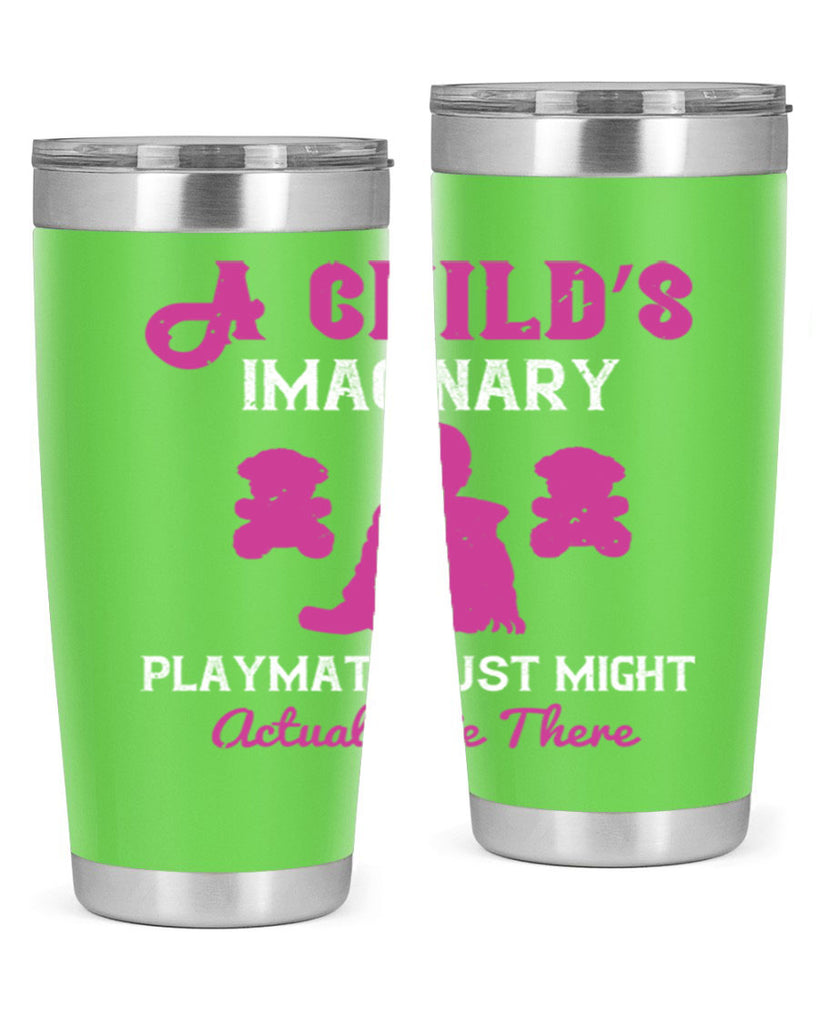 A child’s imaginary playmate just might actually be there Style 6#- baby- Tumbler