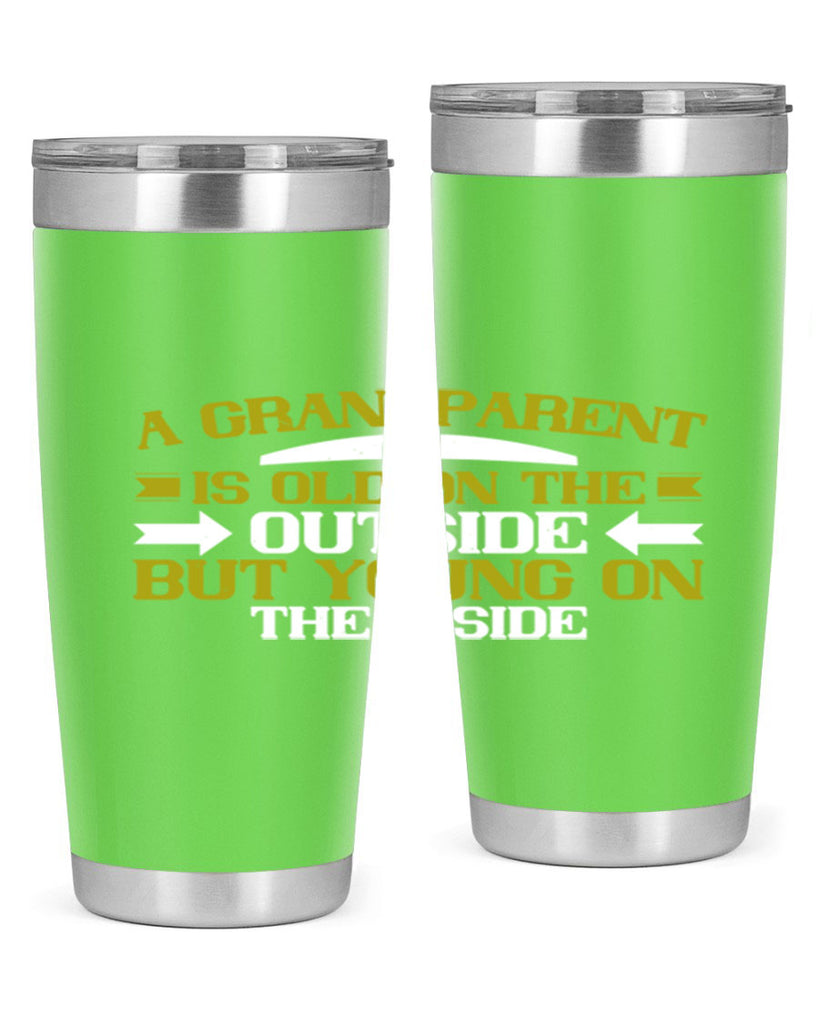 A grandparent is old on the outside but young on the inside 95#- grandma - nana- Tumbler