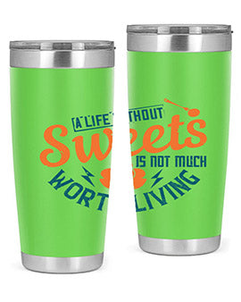 A life without sweets is not much worth living Style 50#- diabetes- Tumbler