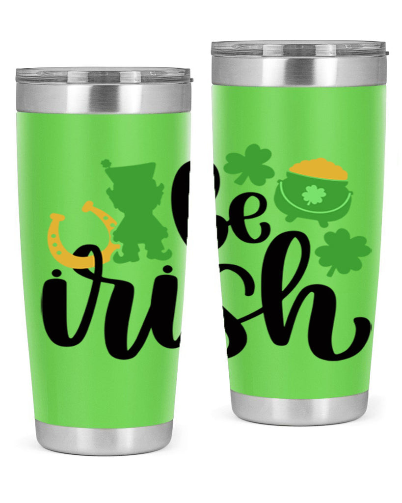 Be Irish Style 104#- St Patricks Day- Tumbler
