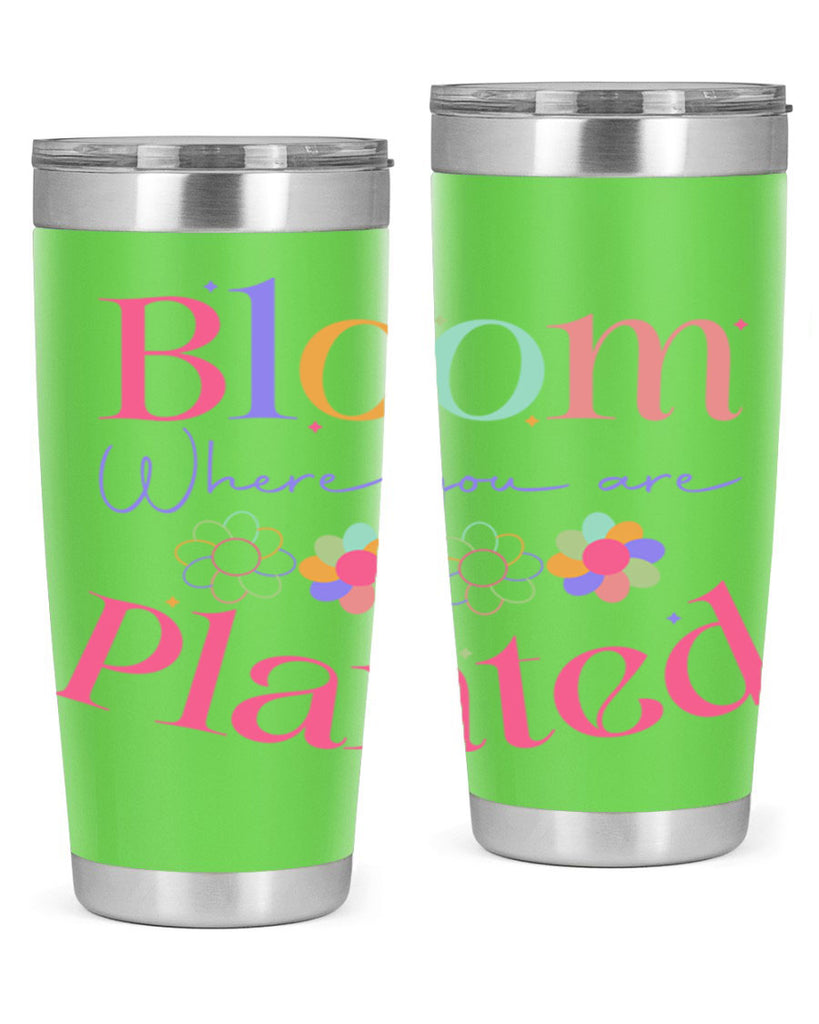 Bloom where you are planted77#- spring- Tumbler