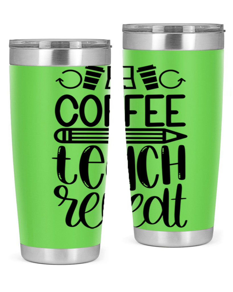 Coffee Teach Repeat Style 82#- teacher- tumbler