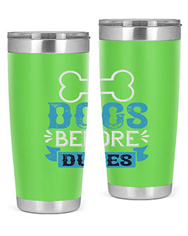 Dogs Before Dudes Style 215#- dog- Tumbler